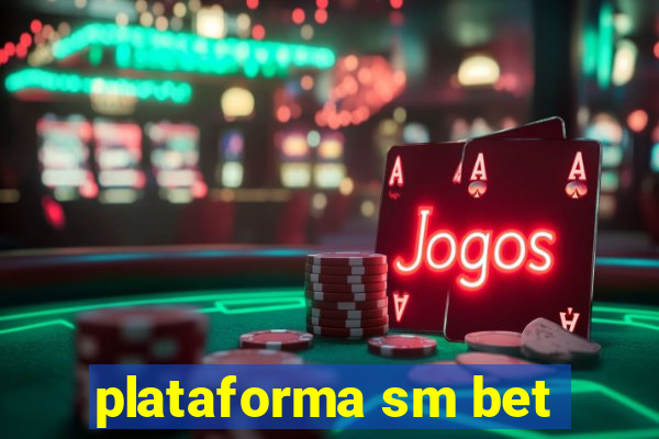 plataforma sm bet